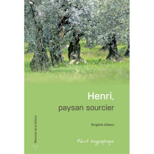 Henri, paysan sourcier, récit de moments de vie